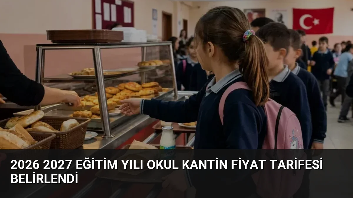 2026 2027 Eğitim Yılı Okul Kantin Fiyat Tarifesi Belirlendi