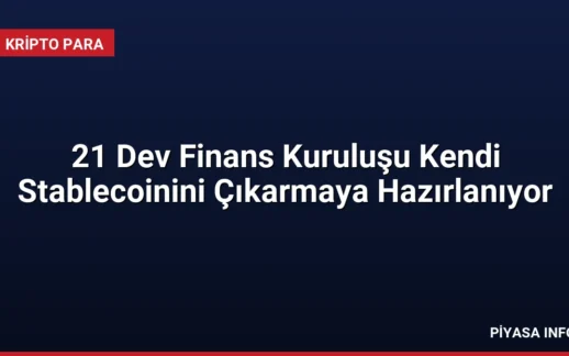21 Dev Finans Kuruluşu Kendi Stablecoinini Çıkarmaya Hazırlanıyor