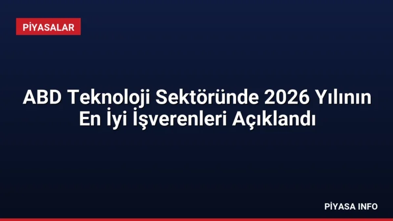 ABD Teknoloji Sektöründe 2026 Yılının En İyi İşverenleri Açıklandı