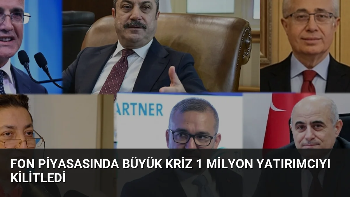 Fon piyasasında büyük kriz 1 milyon yatırımcıyı kilitledi