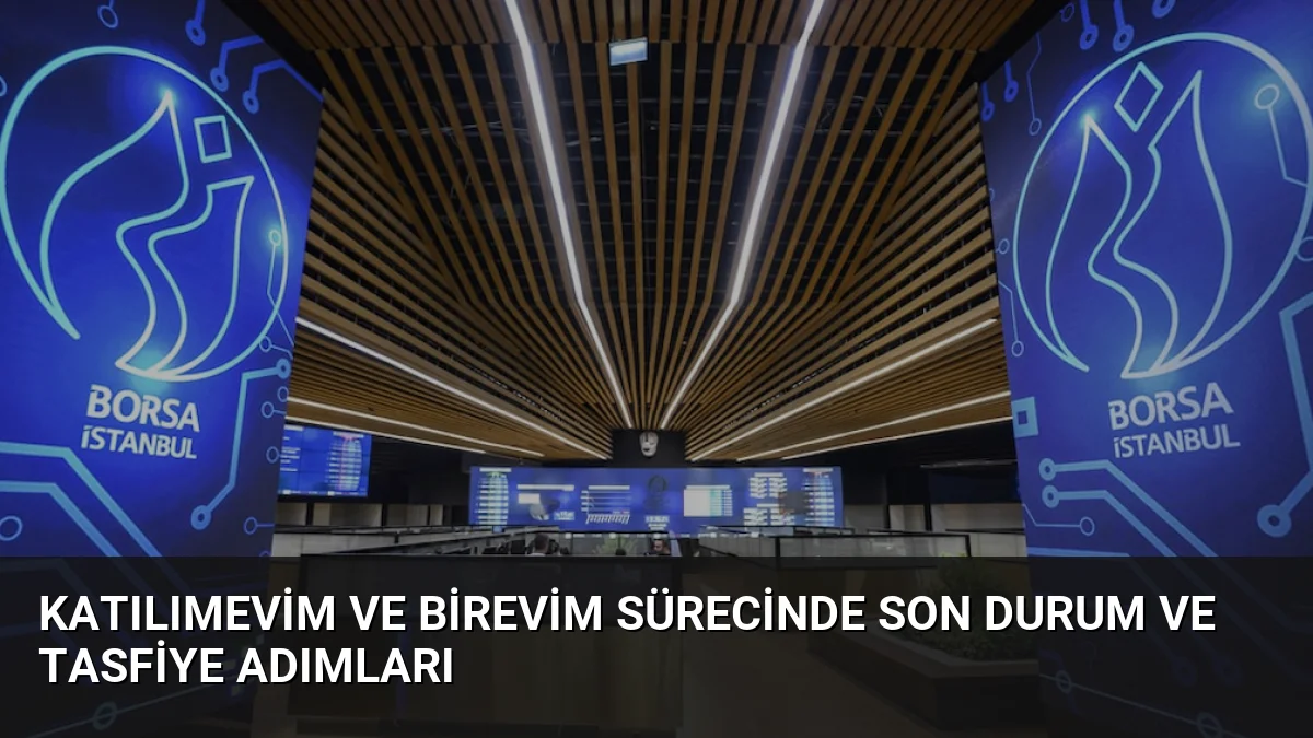Katılımevim ve Birevim Sürecinde Son Durum ve Tasfiye Adımları