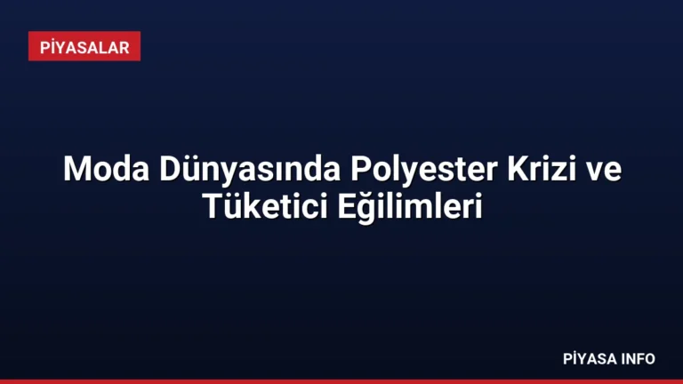 Moda Dünyasında Polyester Krizi ve Tüketici Eğilimleri