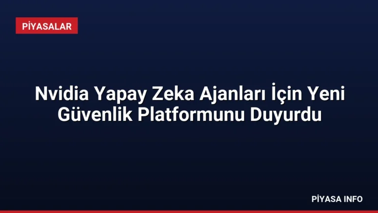 Nvidia Yapay Zeka Ajanları İçin Yeni Güvenlik Platformunu Duyurdu