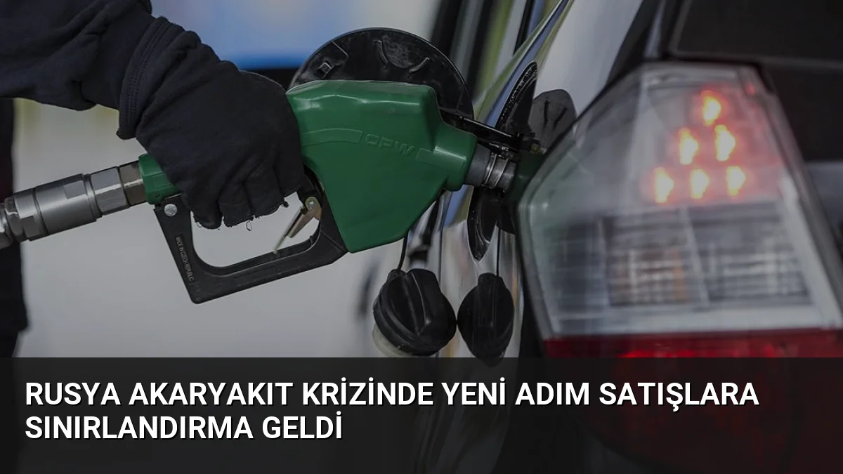 Rusya Akaryakıt Krizinde Yeni Adım Satışlara Sınırlandırma Geldi