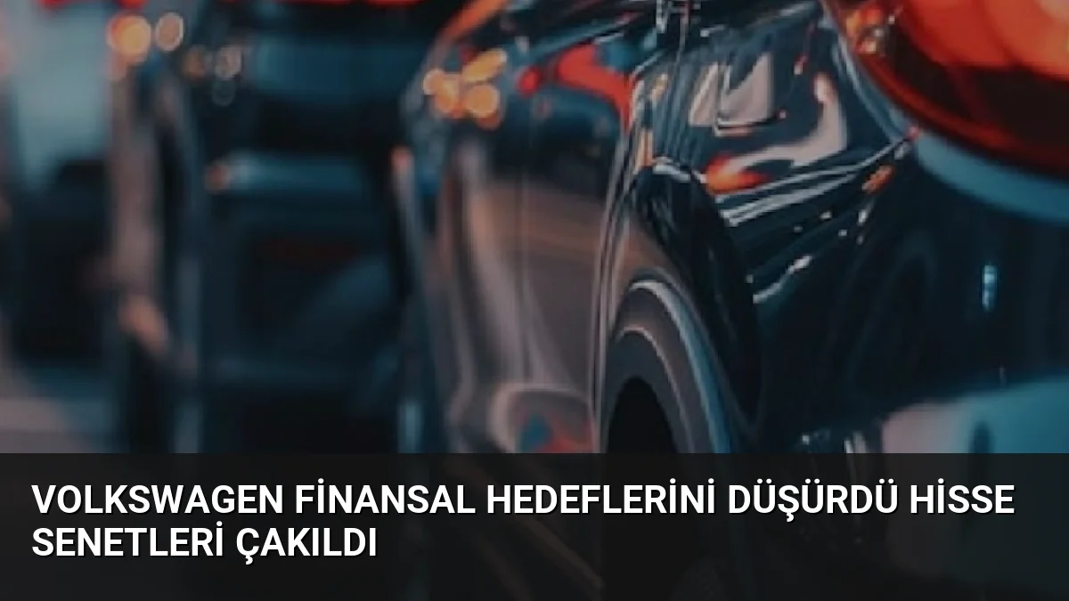 Volkswagen Finansal Hedeflerini Düşürdü Hisse Senetleri Çakıldı